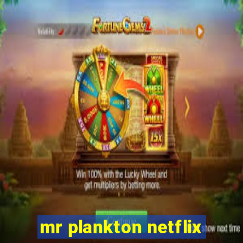 mr plankton netflix